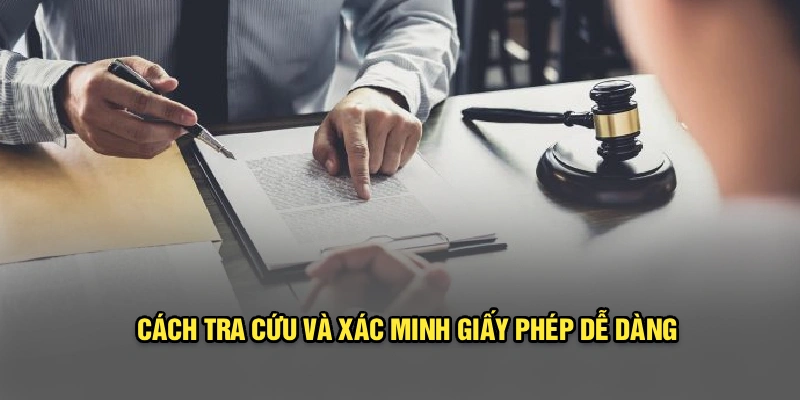Cách tra cứu và xác minh giấy phép dễ dàng