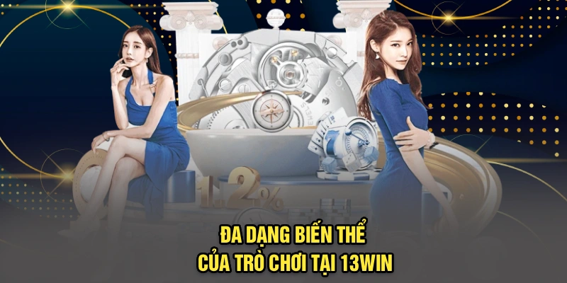 Đa dạng biến thể của trò chơi tại 13Win