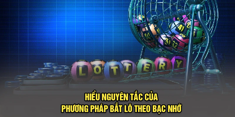 Hiểu nguyên tắc của phương pháp bắt lô theo bạc nhớ