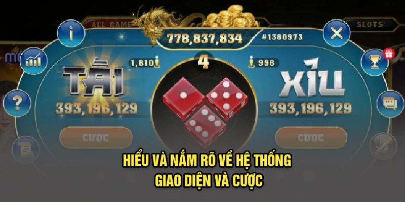 Hiểu và nắm rõ về hệ thống giao diện và cược