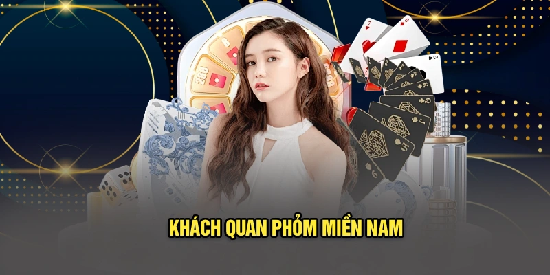 Khách quan phỏm miền Nam