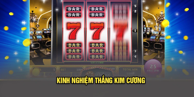 Kinh nghiệm thắng Kim Cương