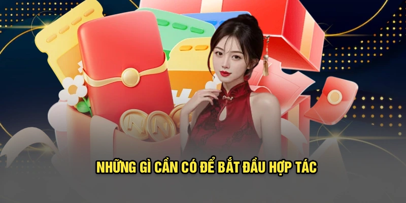 Những gì cần có để bắt đầu hợp tác