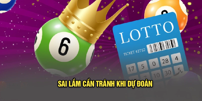 Sai lầm cần tránh khi dự đoán