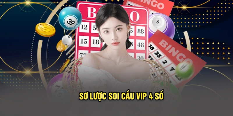 Sơ lược soi cầu VIP 4 số